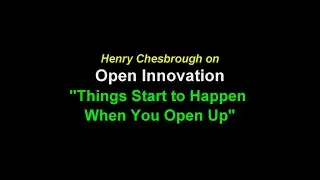 Dr. Henry Chesbrough Rethinks the Concept of Open Innovation