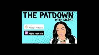 (PROMO) THE PATDOWN. WITH MSPAT #PODCAST#subscribe
