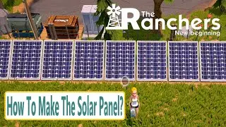 How To Make Solar Panel In The Ranchers: New Beginning?