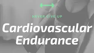GRP6 | MODULE 2 TOPIC B - FITT Cardiovascular Endurance