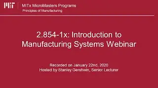 Principles of Manufacturing: Introduction to Manufacturing Systems - January 22nd Webinar Recording