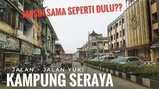 Jalan - Jalan Ke KAMPUNG SERAYA Batam 2020 Yuk !! Ada Gedung Baru Sekolah Globe DSteam Seafood Dll