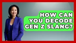 How Can You Decode Gen Z Slang? | SlangXplained