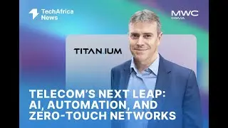 Titan.ium Platform on Telecom’s Next Leap: AI, Automation, and Zero-Touch Networks