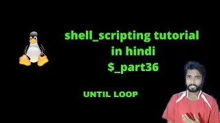 shell scripting tutorial in hindi part36|#until loop in shell scripting|until statement in bashshell