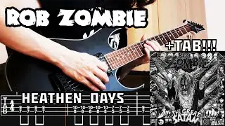 ROB ZOMBIE - Heathen Days (Guitar TAB) (Correct) NEW SONG 2025!!!
