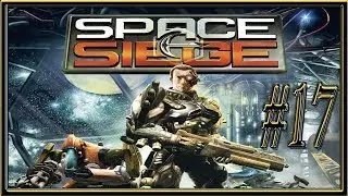 Space Siege :: PC :: Прохождение :: #17