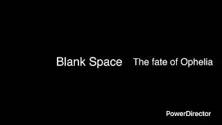 Bye blank space hello t fa of opa