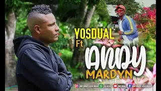 HOY TODO ES AMOR - Andy Mardyn Ft Yosdual.