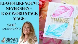 Leaves Like You've Never Seen + Easy Word Stack Magic!