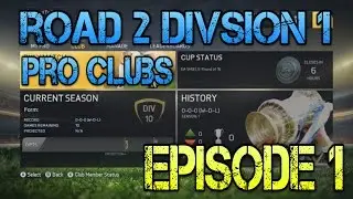 FIFA 15 Pro Clubs R2D1 - Episode 1 WHAT A START!!!