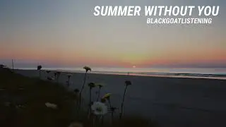 Summer Without You - BlackGoatListening [Official Audio]
