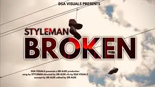 Styleman _Broken official video  Dir by Sir Alek D S A visuals 