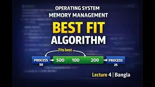 Operating System | Memory Management Lecture 4 | Best Fit Algorithm | Bangla Tutorial