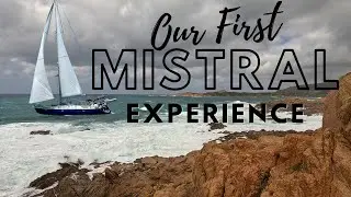 Harbor DISASTER! Battling the Mediterranean Mistral - EP 13 - SAILING EUROPE