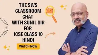 Don't Miss : Strategy for 100/100 in ICSE Class 10 Hindi Board Exam | Sunil Sir | SWS Classroom Chat