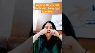 Remove Nasolabial folds with faceyoga exercise. Do these exercises on daily & see the magic.