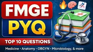 FMGE PYQs 🔥 | Top 10 High-Yield Questions | Medicine &bull; Surgery &bull; Anatomy &bull; OBG &bull; More