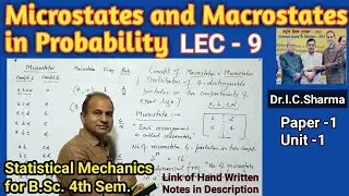 LEC-9 || Microstates and Macrostates in Statistical Mechanics | Concept of Macrostates & Microstates
