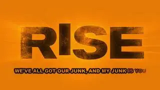 Rise Cast - My Junk (Official Lyric Video)
