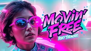 ⚡Roxy Thunder &ndash; Movin' Free (Official Music Video) | 🎹Synthwave / Dreamwave