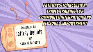 Pathways to Inclusion: Travel Training for Community Integration and Personal Empowerment