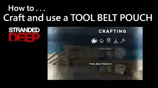 024 Stranded Deep: How to Craft and use a TOOL BELT POUCH