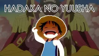 【AMV】One Piece 1015 x Hadaka no Yuusha Opening Ousama Ranking