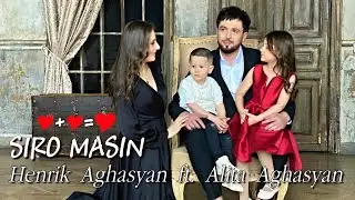 Armenchik - Siro Masin ❤️+❤️=❤️ (Cover by Henrik Aghasyan ft. Alita Aghasyan)