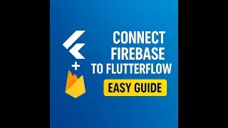 Connect Firebase Database to FlutterFlow | Step-by-Step Tutorial (2025)