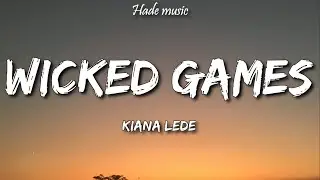 Kiana Led&eacute; - Wicked Games (Lyrics)
