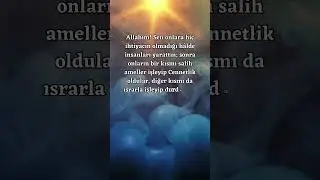 Rabbim, ne olur, bu aciz kulunu Cennet’e layık kullarından eyle!