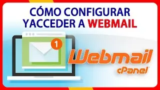 WEBMAIL. C&oacute;mo crear un correo perosonalizado en cPanel para usar Webmail