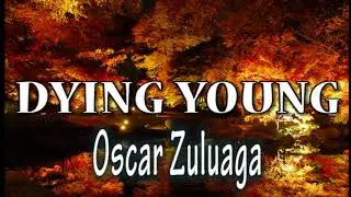Dying Young - Oscar Zuluaga (Audio) #Acimcol