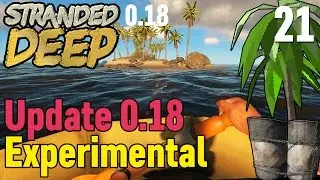 Stranded Deep #21 Update 0.18 Experimental ★ Let's Play