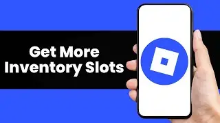 How To Get More Inventory Slots In Roblox Mobile (2025)