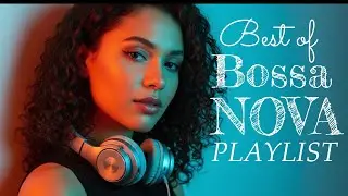 Best Of Brazilian Bossa Nova ☕ Relaxing Jazz Playlist for Coffee, Work & Calm Nights