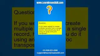 Q : 94. If you were asked to create multiple records from a single record, how would you do?