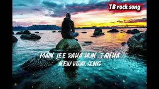 Main Jee Raha Hoon Tanha | Emotional Sad Song | Broken Heart