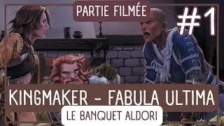 KINGMAKER | &Eacute;pisode 1 : Le banquet Aldori | Fabula Ultima (Actual play #jdr)