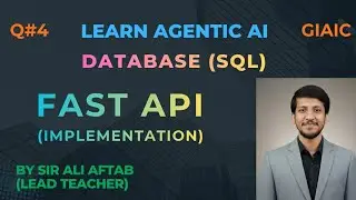 Database (SQL) & Fast API Implementation Explained | Agentic AI | IT | Backend Development | GIAIC
