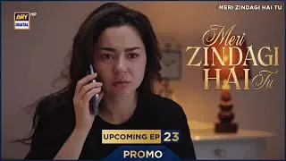 Meri Zindagi Hai Tu | PROMO | Upcoming Episode 23 | Hania Aamir | ARY Digital Drama