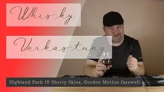 Whisky Verkostung: Highland Park 19 Sherry Skies (Gordon Motion's Farewell Dram)