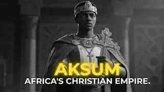 The Kingdom of Aksum Axum &ndash; Africa's Christian Empire