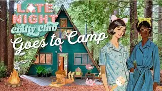 The Late Night Crafty Club at Camp Reset