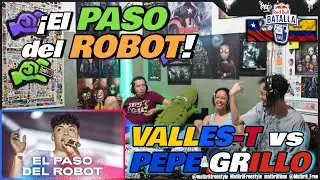 🔴COLOMBIANOS REACCIONAN a VALLES T vs PEPE GRILLO ¡El PASO del ROBOT! [RED BULL INTERNACIONAL 2018]