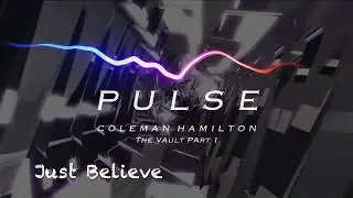 Coleman Hamilton - Just Believe [Pulse: Volume 1]