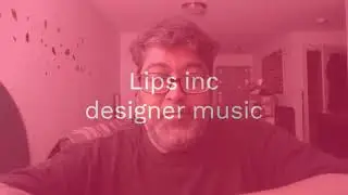 L I P S Inc, designer music-   mesa tv