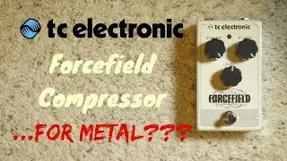 TC Electronic Forcefield Compressor...For Metal?