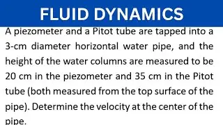 Determine Velocity Using Piezometer and Pitot Tube | Fluid Mechanics Problem Solved